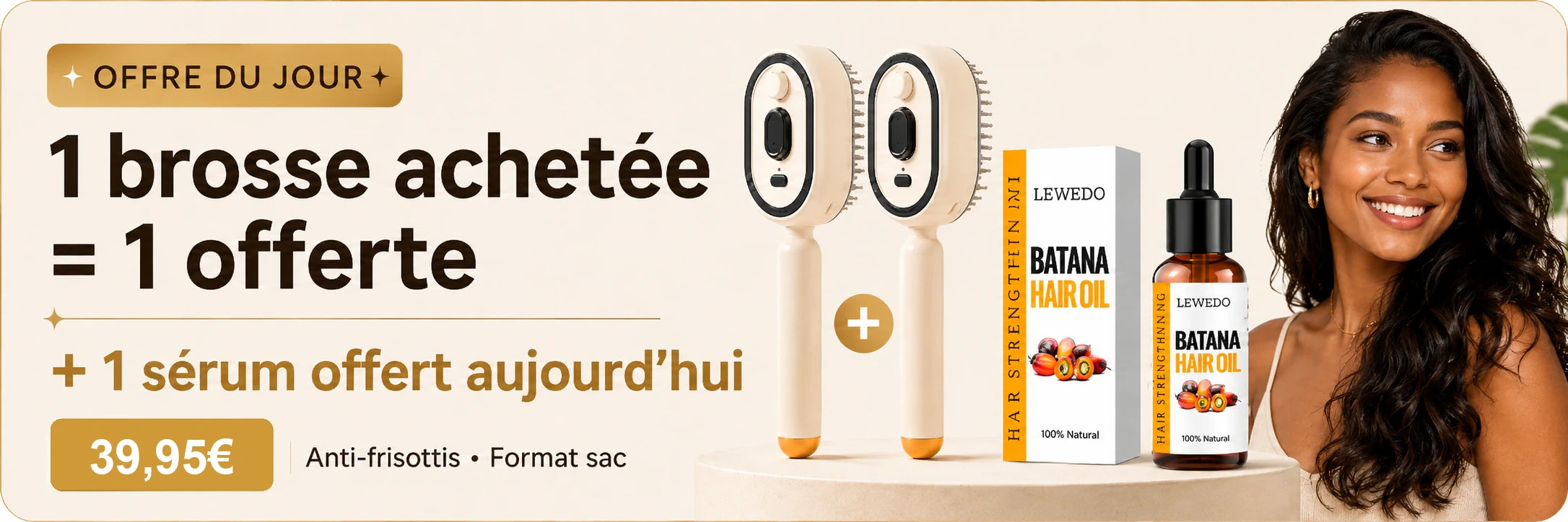 Offre du jour : 1 brosse achetée, 1 offerte, plus 1 sérum offert aujourd'hui